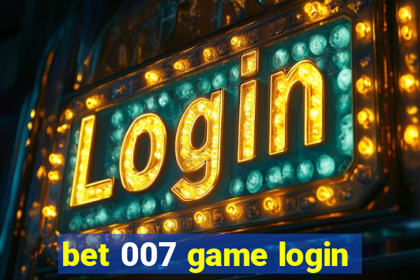 bet 007 game login